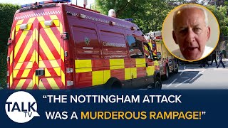Former Met Detective Peter Bleksley On Nottingham Attacks: "It Was A Murderous Rampage"