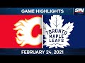 NHL Game Highlights | Flames vs. Maple Leafs – Feb. 24, 2021