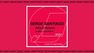Serge Santiago - Atto D&#39;Amore (Sophie Lloyd Remix)