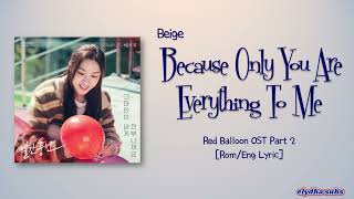 Beige – 그대만이 내게 전부니까요 (Because only you are everything to me) [Red Balloon OST Part 2] Rom|Eng Lyric