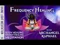 Frequency healing for your body with archangel raphael  body healing  energy healing