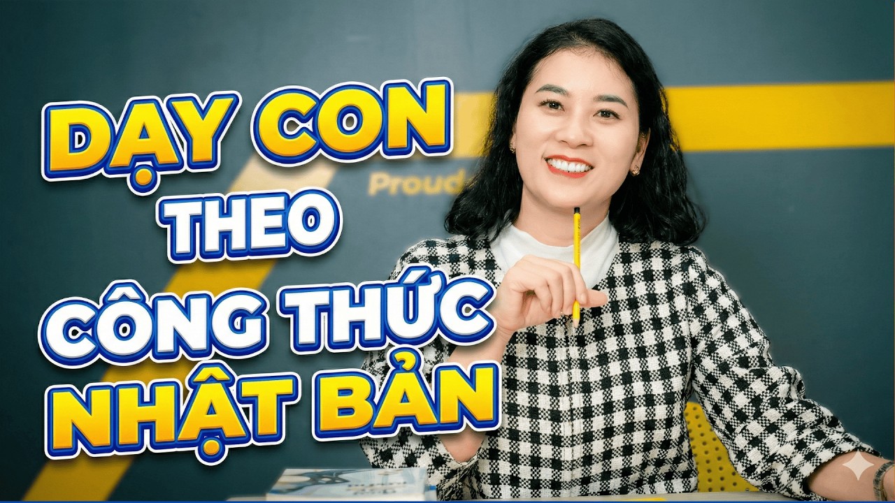 99% Bố Mẹ Việt Sai Ở Bước Này Khi Dạy Con! (Công Thức Su – Ha – Ri)