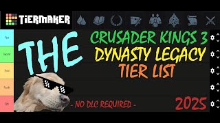 THE Crusader Kings 3 Dynasty Legacy Tier List