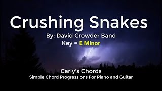 Crushing Snakes - David Crowder Band - Chords - Key E Minor