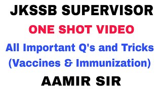 JKSSB SUPERVISOR ONE SHOT VIDEO - ALL IMPT. Q'S & TRICKS - VACCINES & IMMUNIZATION by AAMIR SIR