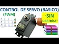 CONTROL BÁSICO DE UN SERVOMOTOR SIN LIBRERÍAS (CON ARDUINO)