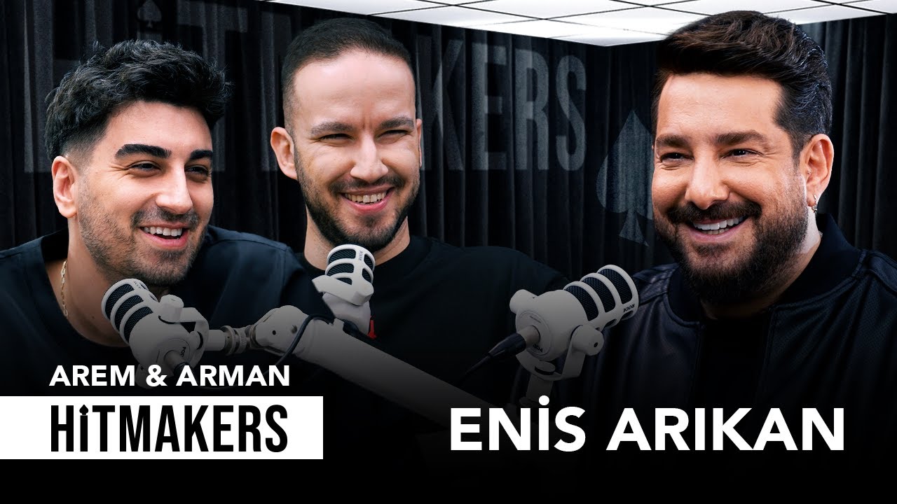 Enis Arıkan - Hitmakers | Arem & Arman