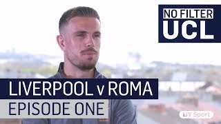 Liverpool vs Roma: "Time to create our own history" - No Filter UCL