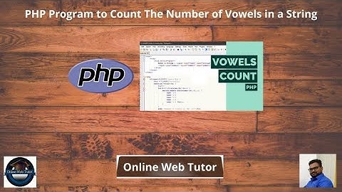 PHP Program to Count The Number of Vowels in a String (Article Demo #15) | Online Web Tutor