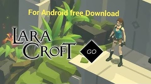 Lara Croft Go Android Free Download