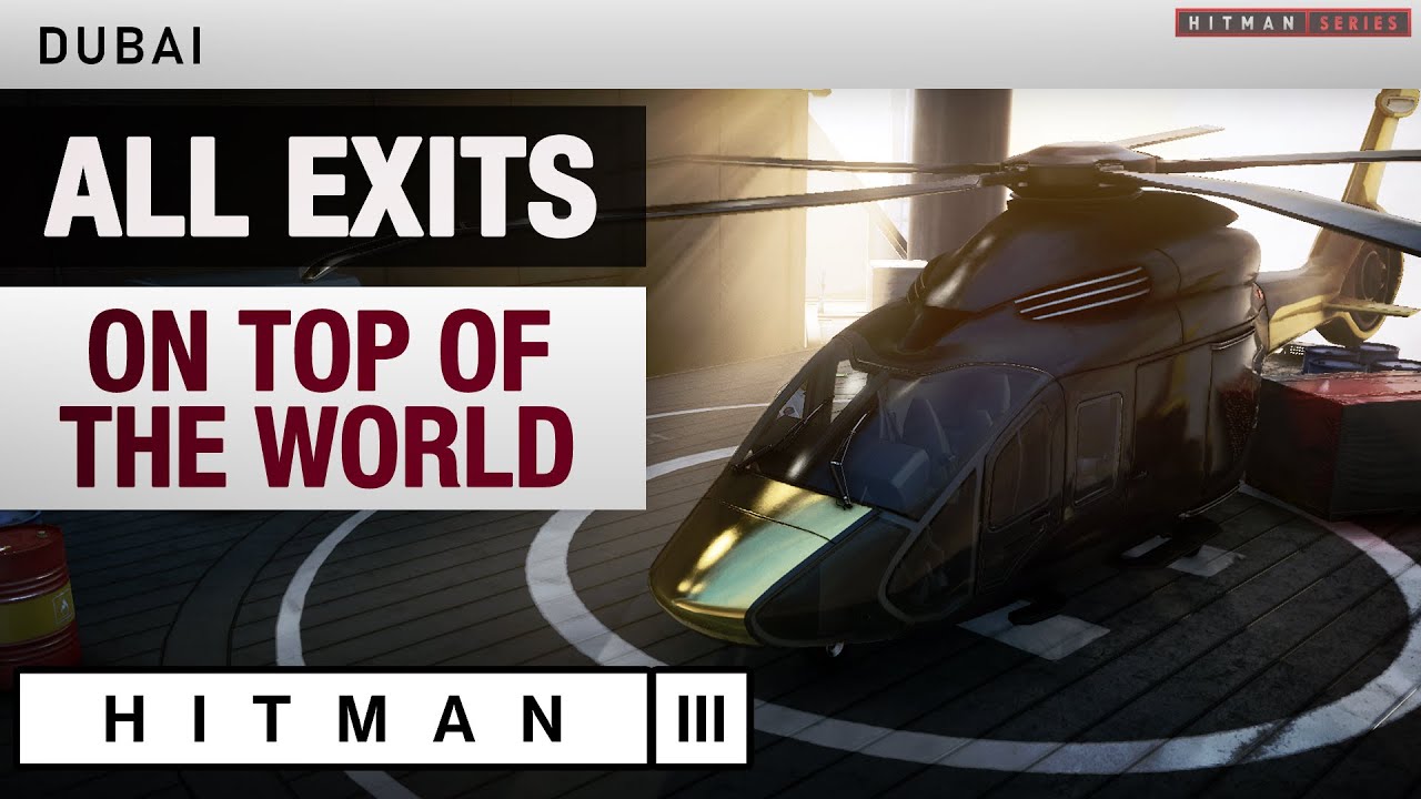 HITMAN 3 Dubai - All Exit Challenges (On Top Of The World)