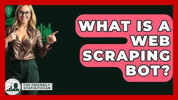 What Is A Web Scraping Bot? - The Friendly Statistician