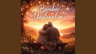 Beraber Yaşlanalım