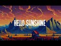 Hello sunshine  🌷  Chill vibes music playlist for a study, working, relax