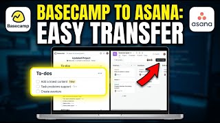 How to transfer tasks from Basecamp to Asana - Easy Tutorial