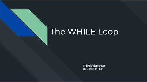 PHP:  The WHILE Loop