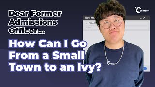 Dear Former Admissions Officers Reveals How YOU Can Go From a Small Town to an Ivy League University