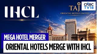 Indian Hotels Announces Merger With Oriental Hotels In 25:117 Share Swap | CNBC TV18