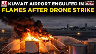 Kuwait Airport Attack | Fuel Tank Hit By Drones Amid Iran-US Conflict | Breaking News | ET ...
