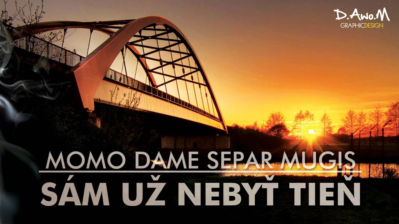 Momo,Dame,Separ,Mugis - Sam Uz Nebyt Tien (HD)