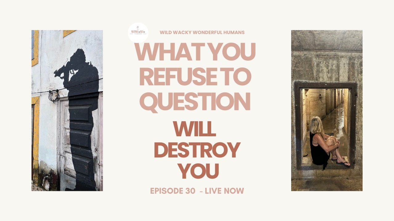 S2 Ep 30 - What You Refuse to Question Will Destroy You - Jeanene Tracy