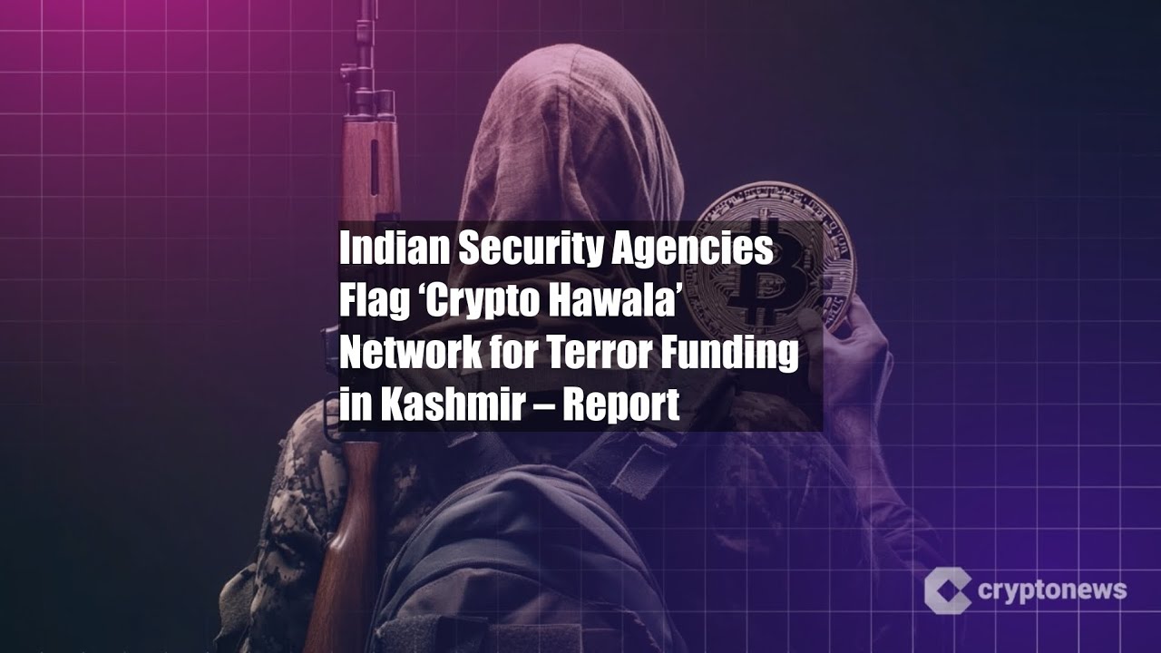 Indian Security Agencies Flag ‘Crypto Hawala’ Network for Terror