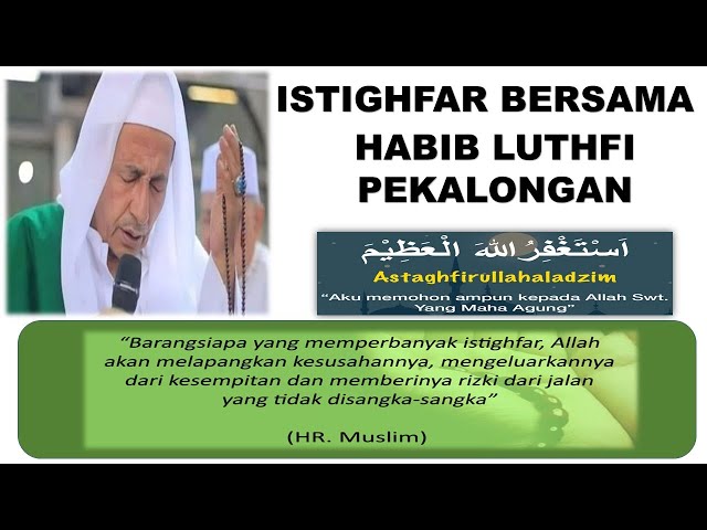 ISTIGHFAR BERSAMA HABIB LUTHFI PEKALONGAN || ASTAGHFIRULLAHAL 'ADHIM 1000 x class=