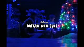Lagu Tetun  Sedih  Matan Wen Suli Terbaru 2025
