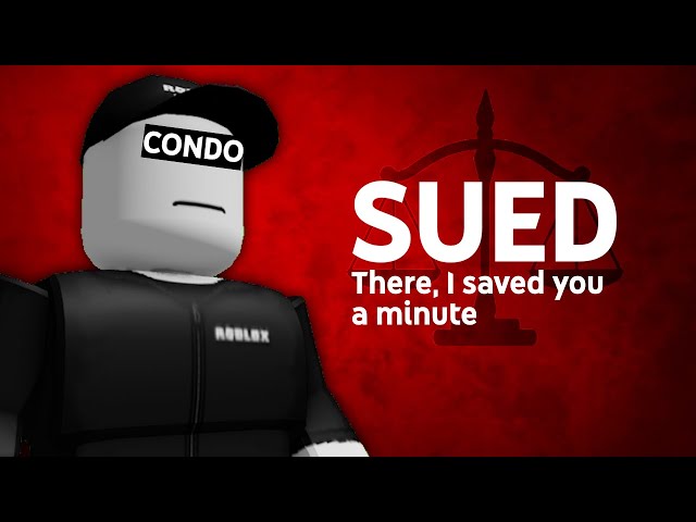 Roblox Gets Sued For Condo Games  There, I Saved You A Minute 