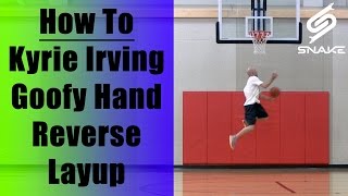 Kyrie Irving Layup Techniques Tutorial Goofy Hand Reverse Fake Tricks