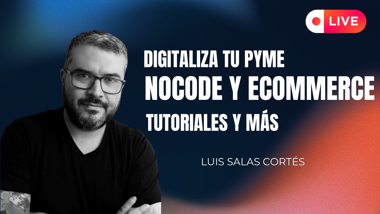 Luis Salas Cortés | No Code - E-commerce | Live - YouTube