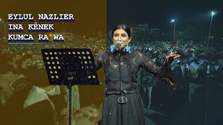 Eylul Nazlier - Ina Kênek Kumca Ra Wa