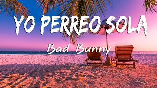 Bad Bunny - Yo Perreo Sola (Letra/Lyrics)