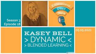 Kasey Bell - Dynamic Blended Learning from Shake Up Learning