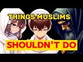 As a muslim dont do this 7 things a must to watch tutorial