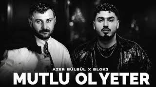 Azer Bülbül X Blok3 - Mutlu Ol Yeter Bunu Sana Yazdığımı Bilmezsin