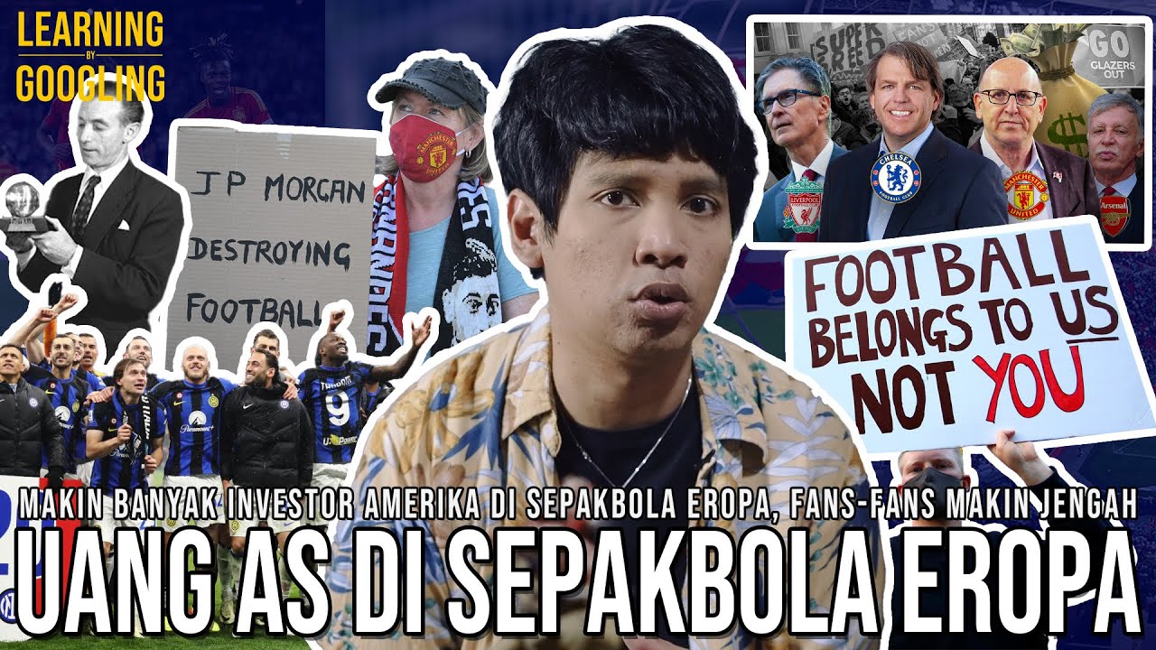 Uang Amerika Kontrol Sepakbola Eropa! Berbahaya Atau Bagus? Fans Kompak Tolak! |Learning By Googling