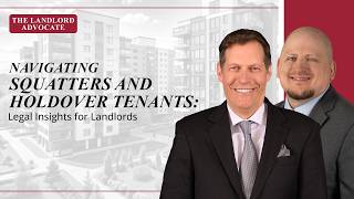 Navigating Squatters and Holdover Tenants: Legal Insights for Landlords