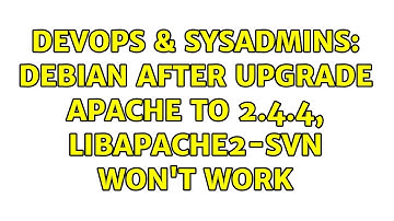 DevOps & SysAdmins: Debian after upgrade Apache to 2.4.4, Libapache2-svn won