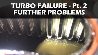 Turbo Failure - Part 2