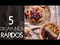 5 DESAYUNOS SALUDABLES EN MENOS DE 15 MINUTOS | Delicious Martha