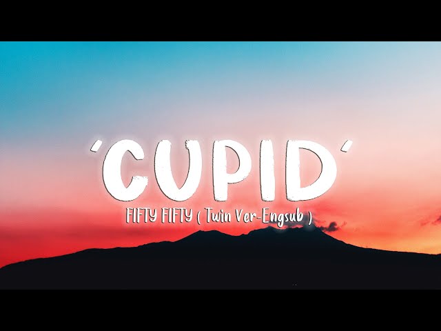 CUPID (Twin Ver.) - FIFTY FIFTY [Lyrics/Vietsub] ~ TikTok Hits ~ class=