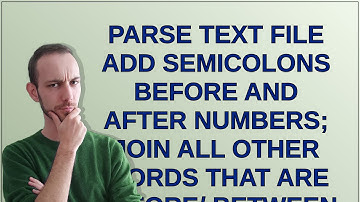 Unix: Parse text file add semicolons before and after numbers; join all other words that are befo...