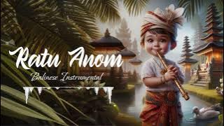 Ratu Anom - Balinese Instrumental - Sugi Art