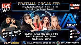 🔴LIVE PRATAMA ORGANIZER / PERNIKAHAN GALUH & DINA - DUSUN JONGORSARI DS. BAHARA  PANJALU CIAMIS