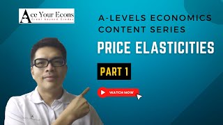 A-Level Economics Content Series - Price Elasticities of Demand and Supply Part 1 (H1/H2)