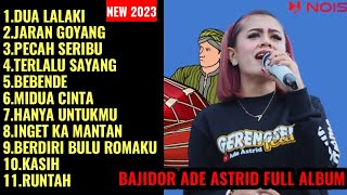 DUA LALAKI ADE ASTRID FULL ALBUM BAJIDOR TERBARU 2023 viral#Bajidor#adeastrid#sembadamusic