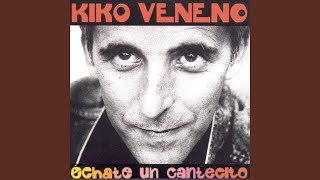 Video thumbnail of "Kiko Veneno - Fuego"