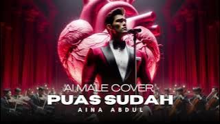 Aina Abdul - Puas Sudah (AI Male Version Cover)