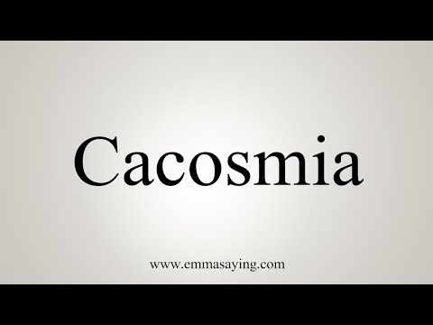 How To Say Cacosmia